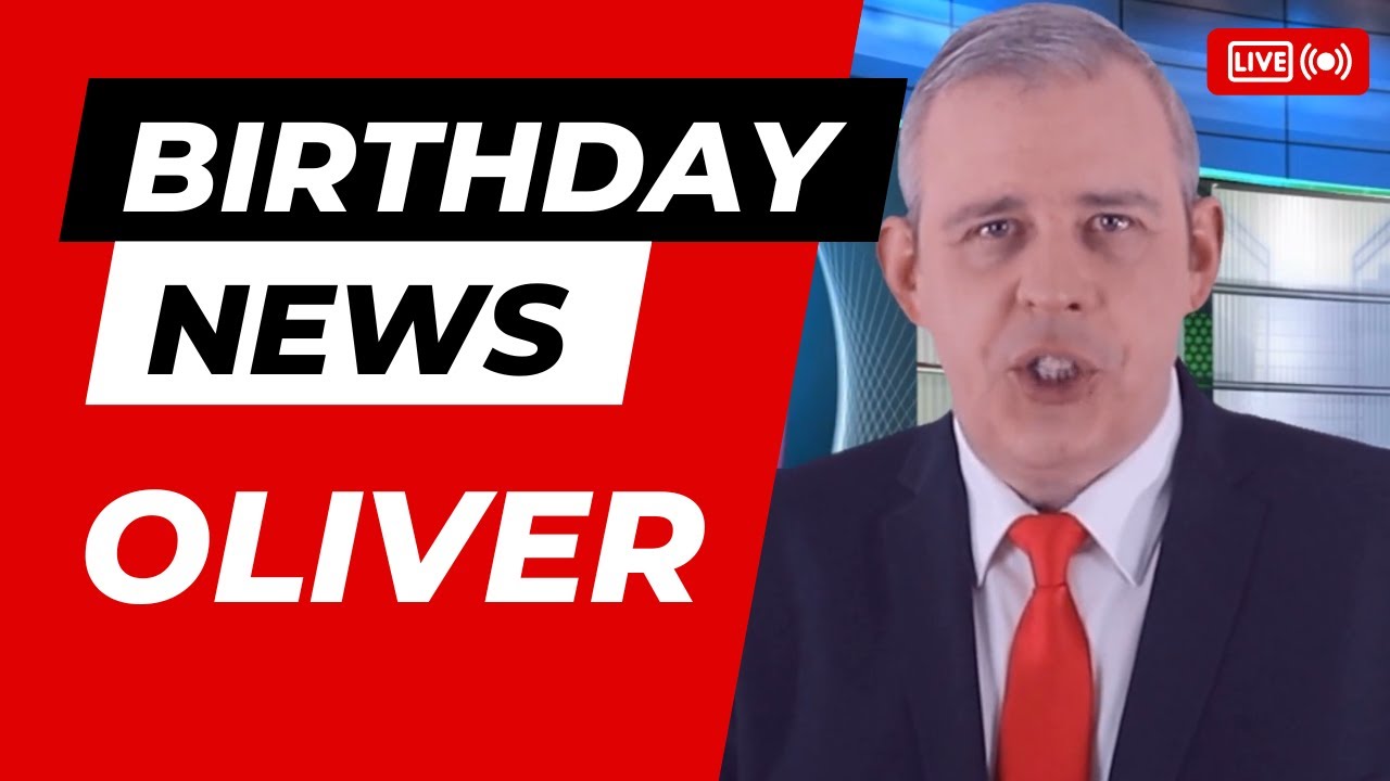 Happy Birthday Oliver – Happy Birthday News Report