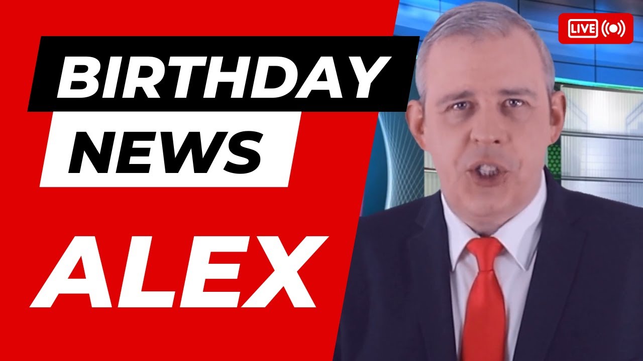 Happy Birthday Alex (male) – Happy Birthday News Report