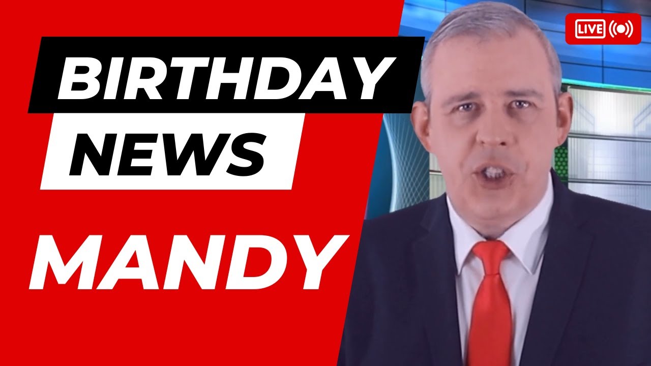 Happy Birthday Mandy – Happy Birthday News Report