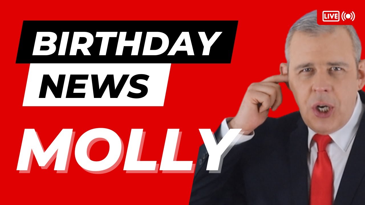 Happy Birthday Molly – Happy Birthday News Report