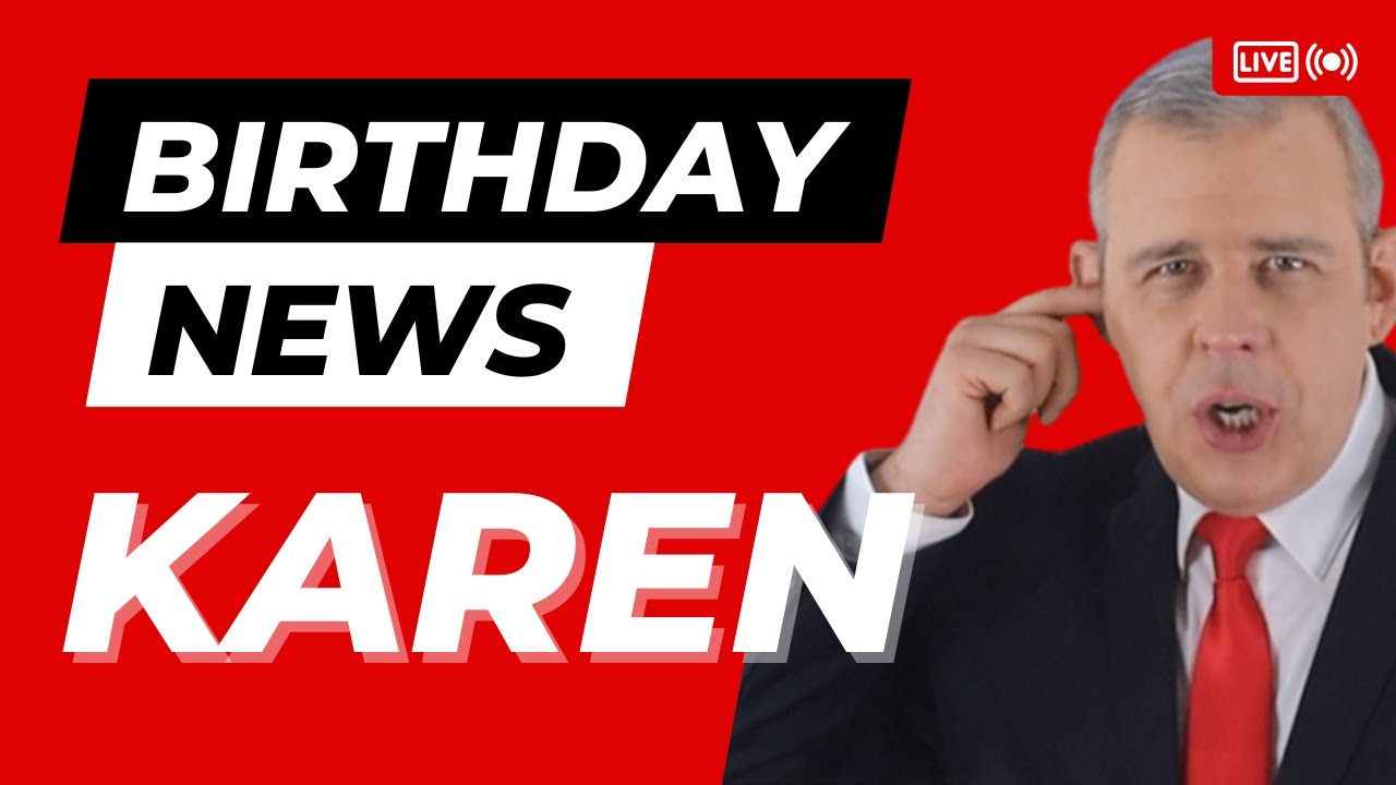 Happy Birthday Karen – Happy Birthday News Report