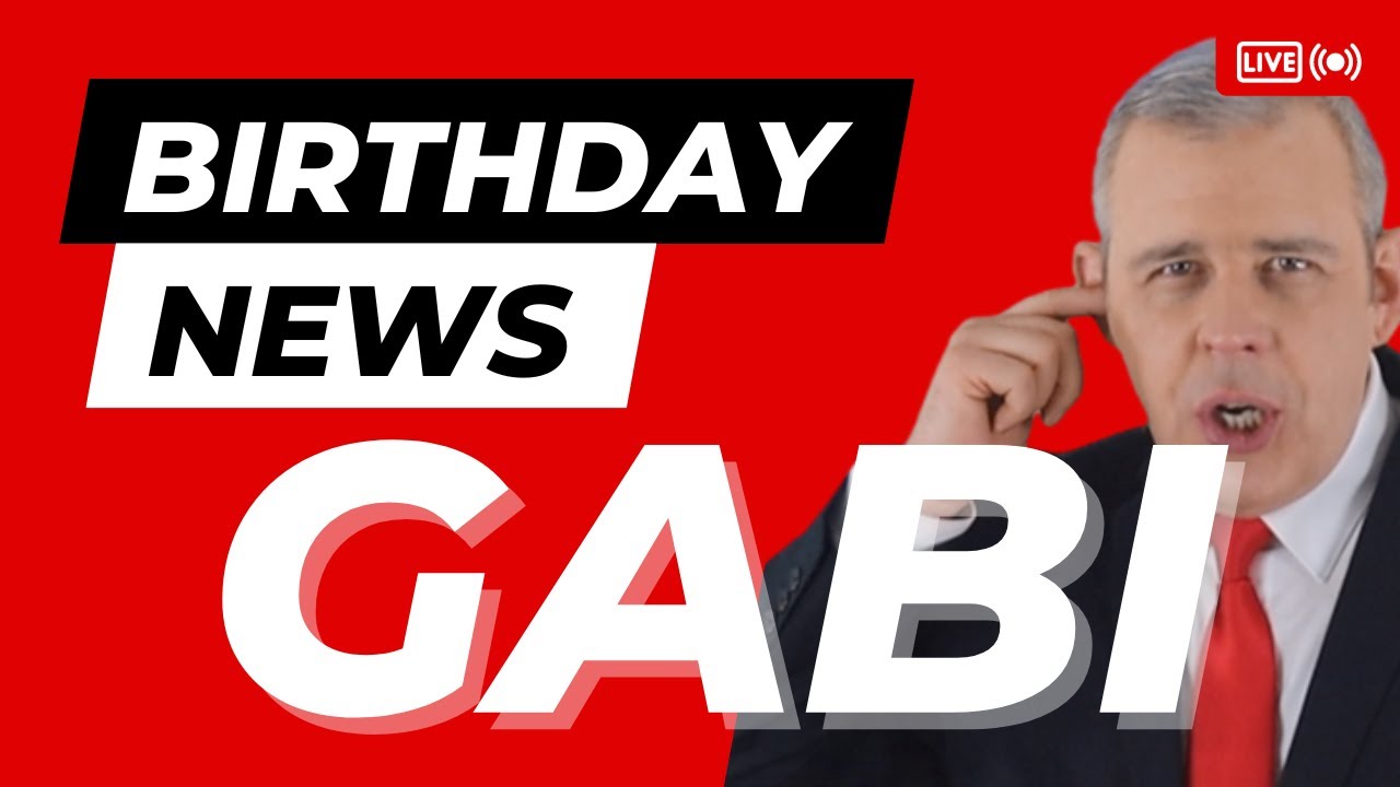 Happy Birthday Gabi (male) – Happy Birthday News Report