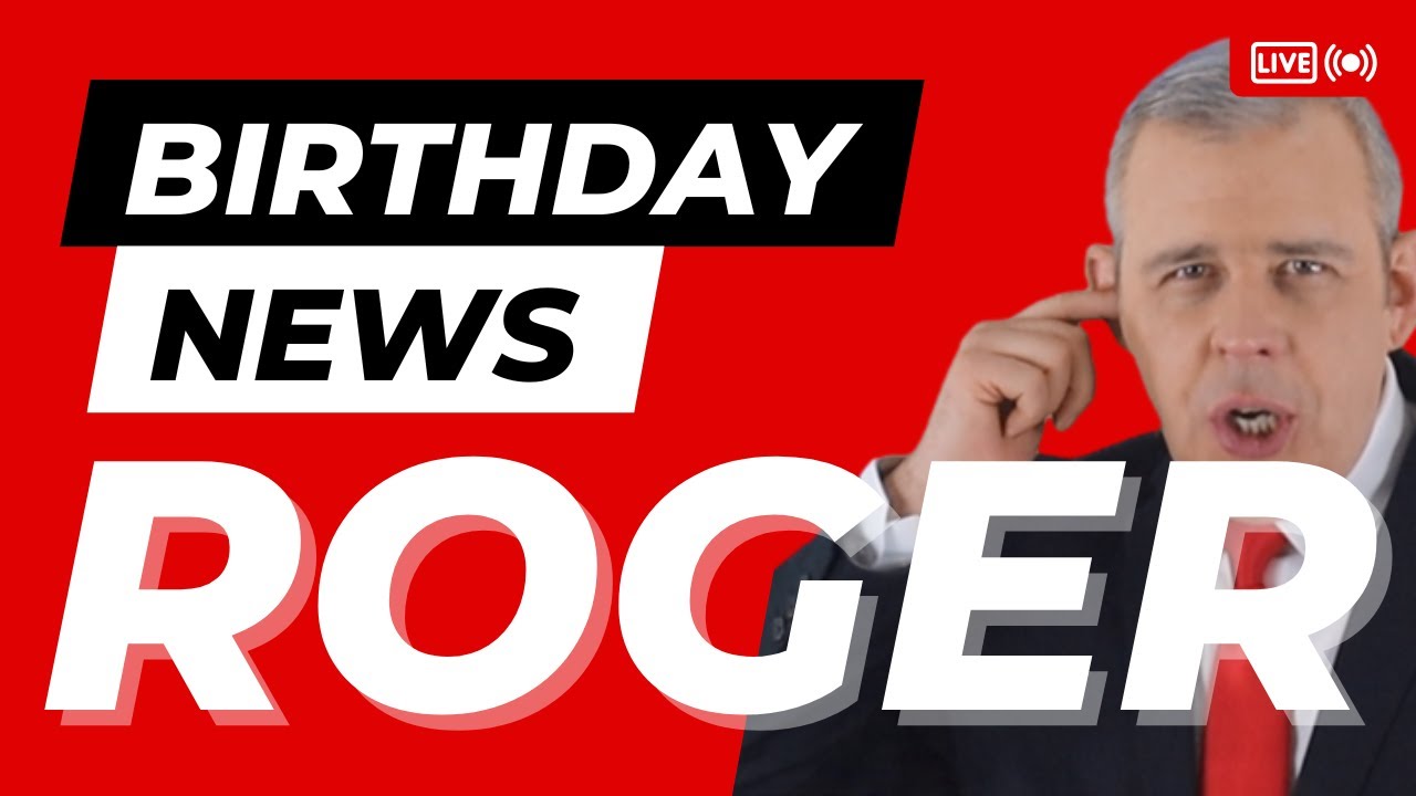 Happy Birthday Roger – Happy Birthday News Report